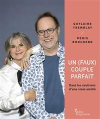 UN (FAUX) COUPLE PARFAIT. DANS LES COULISSES D'UNE VRAIE AMITIE