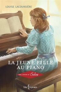 LA JEUNE FILLE AU PIANO. DANS L'UNIVERS DE LA SALINE