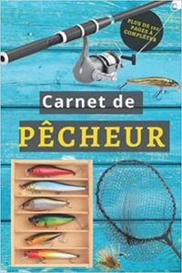 CARNET DU PECHEUR - PLUS DE 100 PAGES A COMPLETER - CAHIER POUR PECHEUR A COMPLETER  NOTEZ ET CONSE