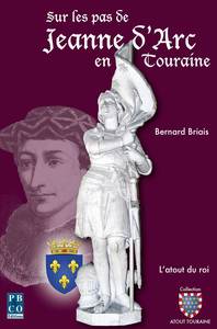 SUR LES PAS DE JEANNE D'ARC EN TOURAINE