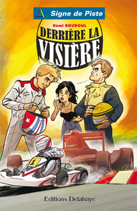 DERRIERE LA VISIERE  (Roman Jeunesse Signe de Piste)