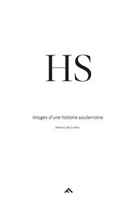 HS - IMAGES D'UNE HISTOIRE SOUTERRAINE