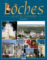LOCHES AU FIL DE L'HISTOIRE