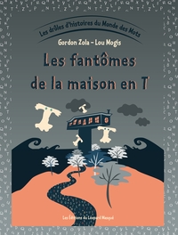 LES DROLES D'HISTOIRES DU MONDE DES MOTS - VOL. 4 LES FANTOMES DE LA MAISON EN T