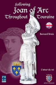 FOLLOWING JOAN OF ARC THROUGHOUT TOURAINE