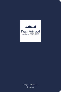 Pascal Grimaud Cahiers 2013-2015