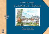 CARNET DE VOYAGE A LOCHES EN TOURAINE