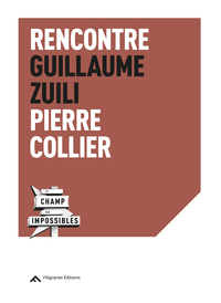 RENCONTRE GUILLAUME ZUILI - PIERRE COLLIER