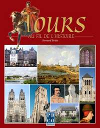 TOURS AU FIL DE L'HISTOIRE