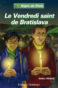 LE VENDREDI SAINT DE BRATISLAVA  (ROMAN JEUNESSE SIGNE DE PISTE) - SIGNE DE PISTE N 73