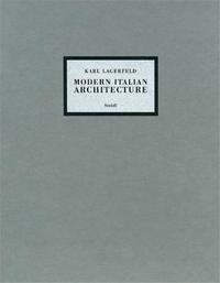 Karl Lagerfeld Modern Italian Architecture /anglais
