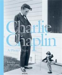 Charlie Chaplin A photo Diary /anglais