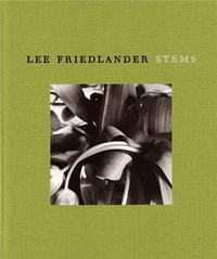 Lee Friedlander Stems /anglais