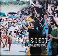 Massimo Vitali Beach & Disco /anglais