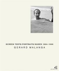 Gerard Malanga : Screen Tests - Portraits - Nudes 1964-1996 (2nd ed.) /anglais