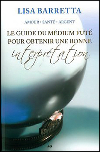Le guide du médium futé pour obtenir une bonne interprétation