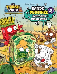 THE TRASH PACK T2-AVENTURES ET MOISISSURES