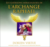 LES GUERISONS MIRACULEUSES DE L'ARCHANGE RAPHAEL - LIVRE AUDIO