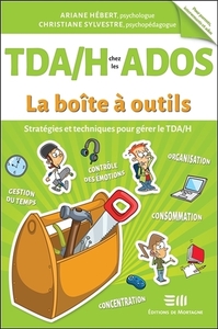 TDAH CHEZ LES ADOS - STRATEGIES ET TECHNIQUES POUR GERER LE TDAH