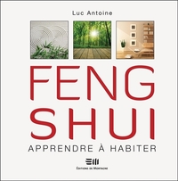 FENG SHUI - APPRENDRE A HABITER