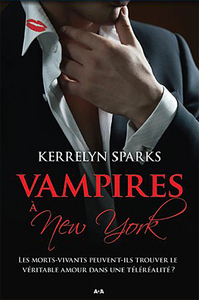 BONS BAISERS DU VAMPIRE - T02 - VAMPIRES A NEW YORK - LES MORTS-VIVANTS PEUVENT-ILS TROUVER LE VERIT