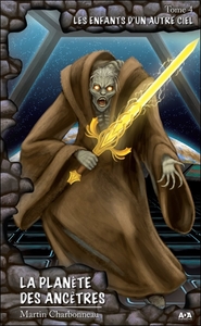 La planète des ancêtres - Les enfants d'un autre ciel T4
