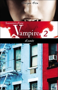 Souvenirs d'une Vampire - T2 : Aimée