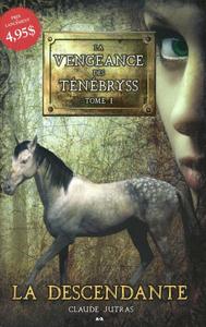 La vengeance des Ténébryss - Tome 1 : La descendante