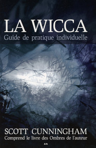 La Wicca - Guide de pratique individuelle