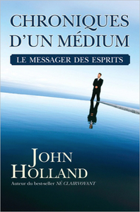 Chroniques d'un médium - Le messager des esprits