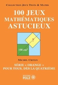 100 JEUX MATHEMATIQUES ASTUCIEUX - SERIE ORANGE