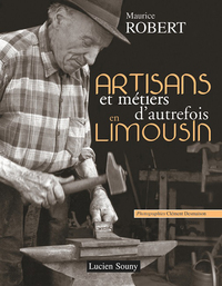 Artisans et métiers d'autrefois en Limousin