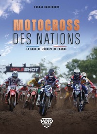 MOTOCROSS DES NATIONS - LA SAGE DE L'EQUIPE DE FRANCE