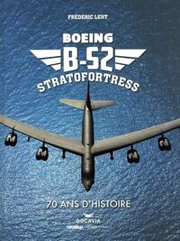 Boeing B-52 Stratofortress - 70 ans d histoire
