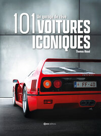 101 voitures iconiques - Un garage de rêve