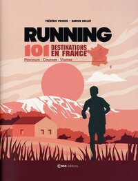 Running - 100 destinations en France : parcours courses visites