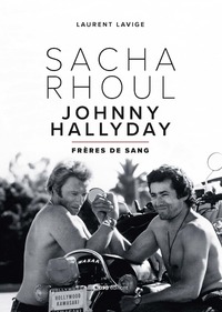 Sacha Rhoul Johnny Hallyday - Frère de sang