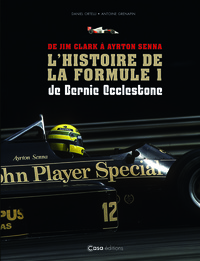 Histoires de la Formule 1 de Bernie Ecclestone - De Jim Clark à Ayrton Senna