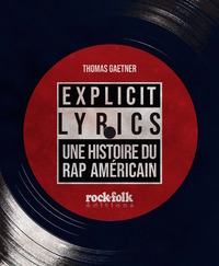 EXPLICIT LYRICS - UNE HISTOIRE DU RAP AMERICAIN