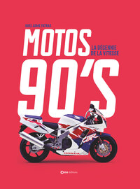 Motos 90's - L'âge d'or de la vitesse