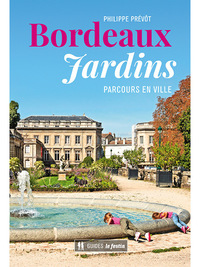 BORDEAUX JARDINS - PARCOURS EN VILLE