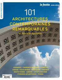 101 ARCHITECTURES CONTEMPORAINES REMARQUABLES EN NOUVELLE-AQUITAINE - ACR