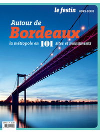 AUTOUR DE BORDEAUX LA METROPOLE EN 101 SITES ET MONUMENTS