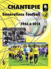 CHANTEPIE, GENERATIONS FOOTBALL, 1946 A 2014