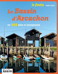 LE BASSIN D'ARCACHON EN 101 SITES ET MONUMENTS