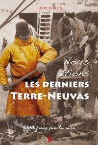 NOUS ETIONS LES DERNIERS TERRE-NEUVAS - LIONEL MARTIN