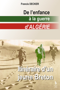 DE L'ENFANCE A LA GUERRE D'ALGERIE ITINERAIRE D'UNE JEUNE BRETON