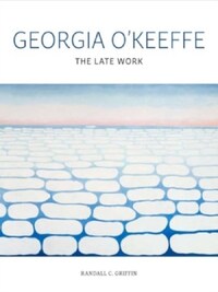 GEORGIA OKEEFFE - THE LATE WORK