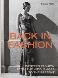 BACK IN FASHION - WESTERN FASHION FROM THE MIDDLE AGES TO THE PRESENT