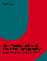 JAN TSCHICHOLD AND THE NEW TYPOGRAPHY